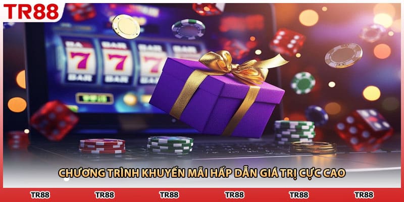 Chương trình khuyến mãi hấp dẫn giá trị cực cao