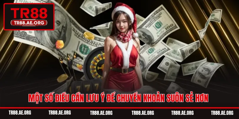 Một số điều cần lưu ý để chuyển khoản suôn sẻ hơn