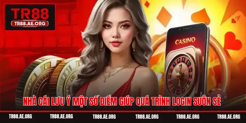 Nhà cái lưu ý một số điểm giúp quá trình login suôn sẻ